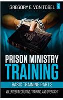 Prison Ministry Training Basic Training Part 2: Volunteer Recruiting, Training and Oversight