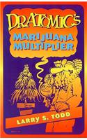 Dr. Atomic's Marijuana Multiplier