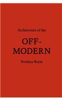 Architecture of the Off-Modern