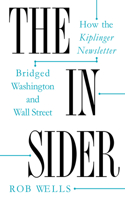 Insider: How the Kiplinger Newsletter Bridged Washington and Wall Street