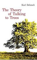 Theory of Talking to Trees