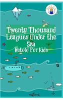Twenty Thousand Leagues Under the Sea Retold For Kids (Beginner Reader Classics)