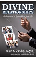 Divine Relationships: Orchestrated by God to Bless Your Life!