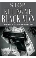 Stop Killing Me Black Man