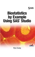 Biostatistics by Example Using SAS Studio