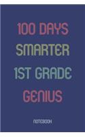 100 Days Smarter 1st Grade Genuis: Notebook