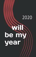 2020 will be my year