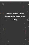 I never asked to be the World's Best Boss Lady.