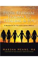 From Betrayal Trauma to Healing & Joy