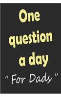 One question a day for Dad's