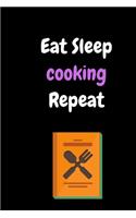 Eat Sleep cooking Repeat