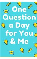 One Question a Day for You & Me