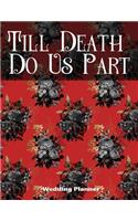 Till Death Do Us Part Wedding Planner