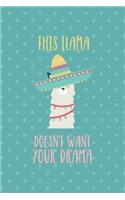This Llama Doesn't Want Your Drama
