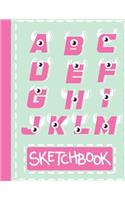 Sketchbook: Cute Blank Notebook for Sketching and Picture Space with Alphabet Letters and Monsters, Unlined Paper Book for Drawing, Journaling and Doodling, Per