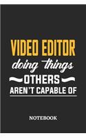 Video Editor Doing Things Others Aren't Capable of Notebook