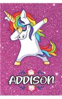 Addison - Dabbing Unicorn Notebook: Personalized Dabbing Unicorn notebook For Girls Who Love Unicorns - Cute Rainbow Unicorn, Cute Rainbow Unicorn For Kids, School, Students and Teache