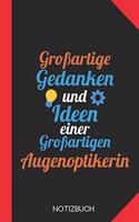 Großartige Gedanken einer Augenoptikerin: Notizbuch mit 120 Karierten Seiten im Format A5 (6x9 Zoll)