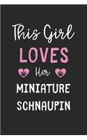 This Girl Loves Her Miniature Schnaupin