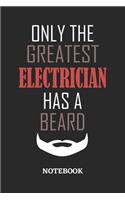 Only The Greatest Electrician Has A Beard Notebook