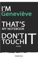 Geneviève: DON'T TOUCH MY NOTEBOOK ! Unique customized Gift for Geneviève - Journal for Girls / Women with beautiful colors Blue / Black / White, with 120 Page