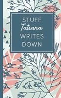 Stuff Tatiana Writes Down: Personalized Journal / Notebook (6 x 9 inch) STUNNING Tropical Teal and Blush Pink Pattern