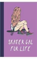 Skater Gal For Life