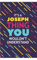 It's a Joseph Thing You Wouldn't Understand