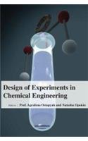 DESIGN OF EXPERIMENTS IN CHEMICAL ENGINEERING