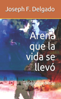 Arena que la vida se llevó