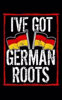 I've Got German Roots: Germany Notebook to Write in, 6x9, Lined, 120 Pages Journal