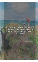 No One But Myself Knows The Anciety I Go Though And The Truble I Give Myself.: Monet Notebook Journal Composition Blank Lined Diary Notepad 120 Pages Paperback People