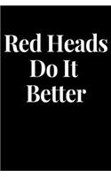 Red Heads Do It Better