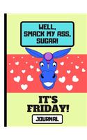 Well, Smack My Ass, Sugar! (JOURNAL): Funny Donkey Quote Print Novelty Gift: Donkey Journal for Office Workers, Work Colleagues, Teens, Men, Women