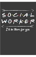 Social Worker I'll Be There For You: Welfare And Social Workers Office Gift 6x9 120 Page Password Tracker Wide Columns Pocket Book