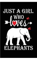 Just a Girl Who Loves Elephants: Gift for Elephants Lovers, Elephants Lovers Journal / Notebook / Diary / Birthday Gift