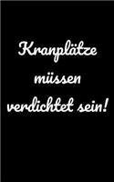 Kranplätze müssen verdichtet sein!: Kalender kleines Notizbuch, kleiner als A5, größer als A6 Notizbuch für Bauarbeiter und lustige Menschen