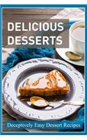 Delicious Desserts: Simply Amazing Dessert Recipes