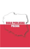 Biala Podlaska Polska Tagebuch: Polen - liniertes Notizbuch für die schönsten polnischen Erlebnisse und Momente - Journal für Urlauber, Auswanderer oder deinem neuen zu Hause