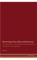 Reversing Your Neurothekeoma: The 30 Day Journal for Raw Vegan Plant-Based Detoxification & Regeneration with Information & Tips (Updated Edition) Volume 1