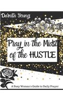 Pray In The Midst of The Hustle Prayer Journal (Glitter Edition)