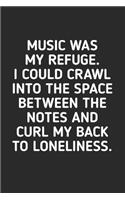 My Music Was My Refuge: Manuscript paper for musicians, songwriters, composers, write down notes for beginner professional (With Music Quotes)