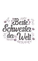 Beste Schwester Der Welt: Schönes Cooles Beste Schwester Der Welt Notizbuch - Planer - Tagebuch - DIN A5 - 120 Linierte Seiten - Lustiges Tolles Geschenk für Alle Coolen Neue