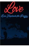 Love - Das Tagebuch für Paare: Schönes Geschenk für Paare - 108 Seiten zum Ausfüllen und Eintragen von Erinnerungen an schöne Momente. Mehr Liebe - Mehr Aufmerksamkeit - Mehr Zeit
