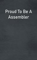 Proud To Be A Assembler