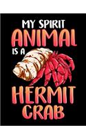 My Spirit Animal Is a Hermit Crab: Adorable My Spirit Animal Is a Hermit Crab Blank Sketchbook to Draw and Paint (110 Empty Pages, 8.5" x 11")