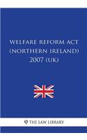 Welfare Reform Act (Northern Ireland) 2007 (UK)