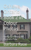 Oshawa Ontario Book 2 in Colour Photos
