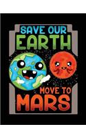Save Our Earth Move To Mars