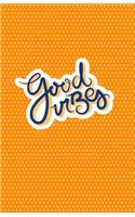 Good Vibes
